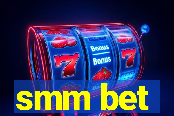 smm bet